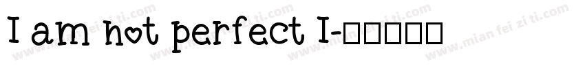 I am not perfect I字体转换